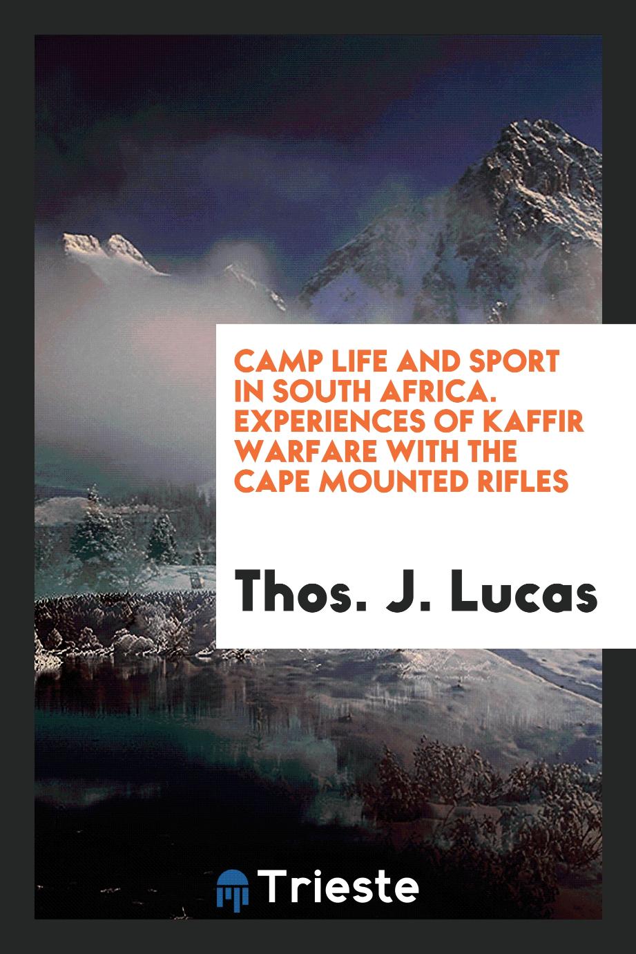 Camp life and sport in South Africa. Experiences of Kaffir warfare with the Cape Mounted Rifles