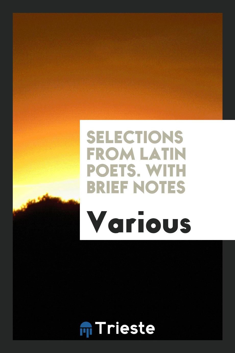 Selections from Latin Poets. With Brief Notes