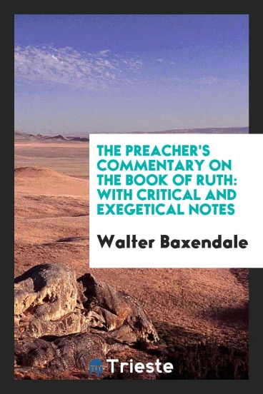 The Preacher's Commentary on the Book of Ruth: With Critical and Exegetical Notes