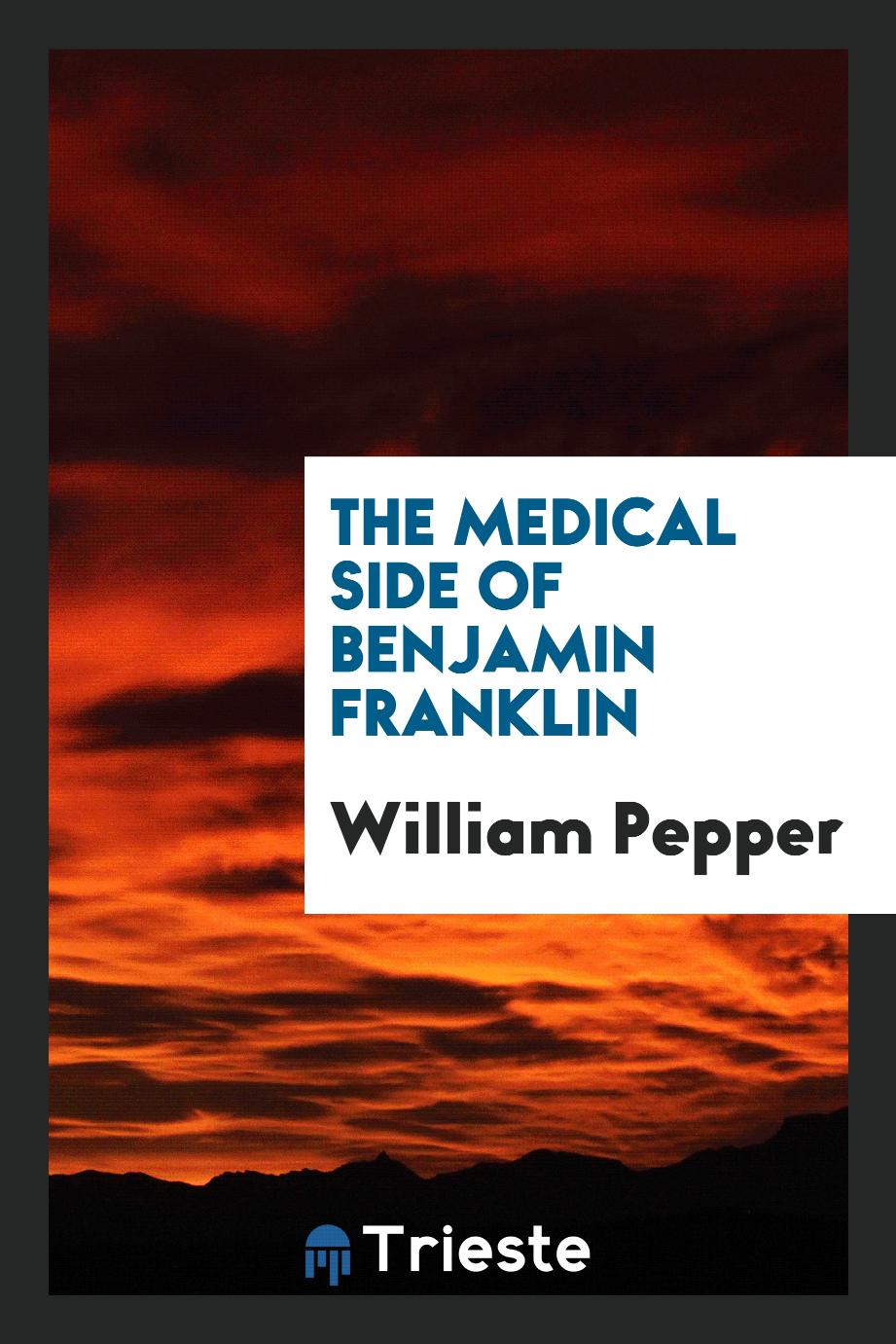 The medical side of Benjamin Franklin