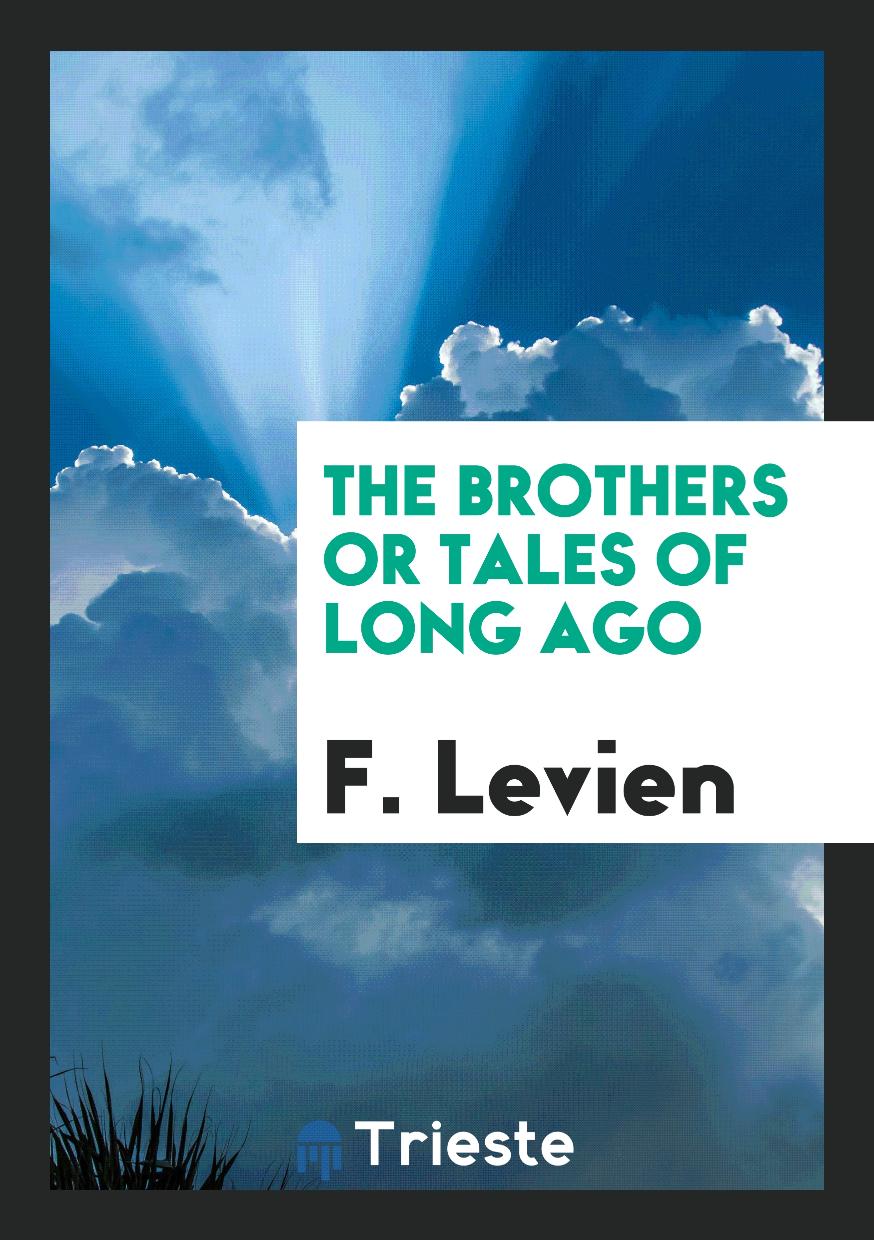 The Brothers or Tales of Long Ago
