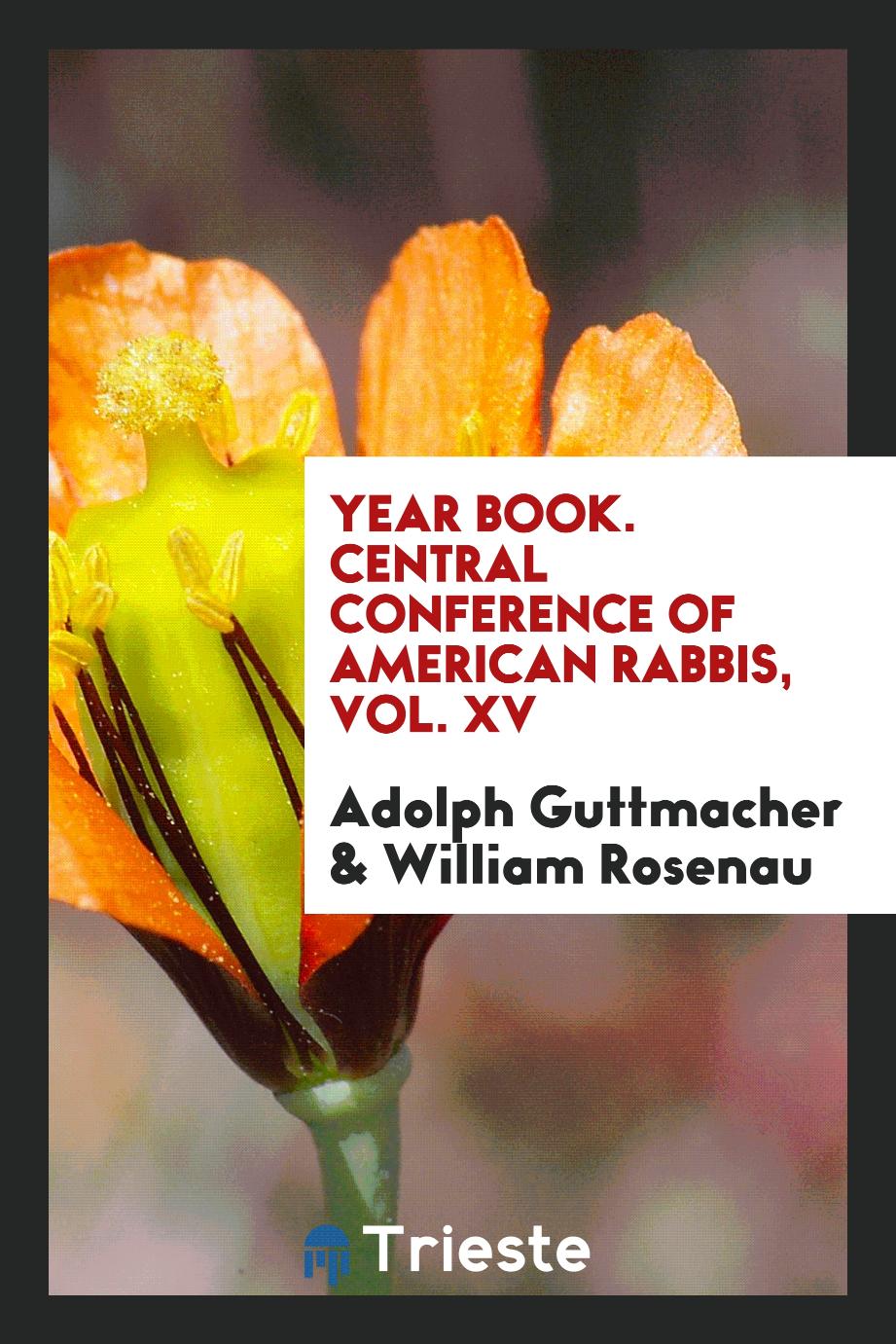 Year book. Central Conference of American Rabbis, Vol. XV