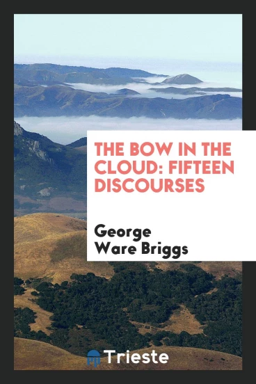 The Bow in the Cloud: Fifteen Discourses