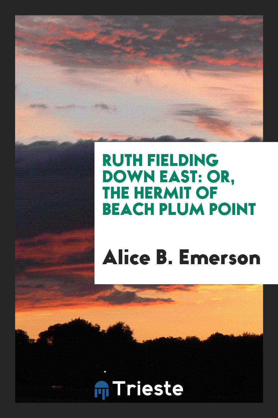 Ruth Fielding down East: or, The hermit of Beach Plum Point