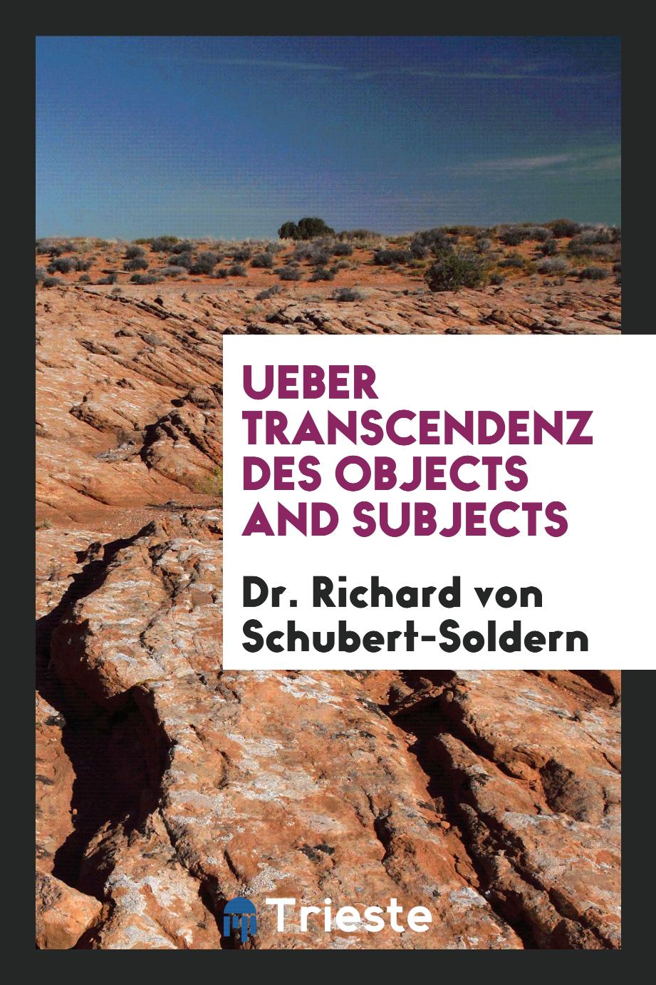 Ueber Transcendenz des Objects and Subjects