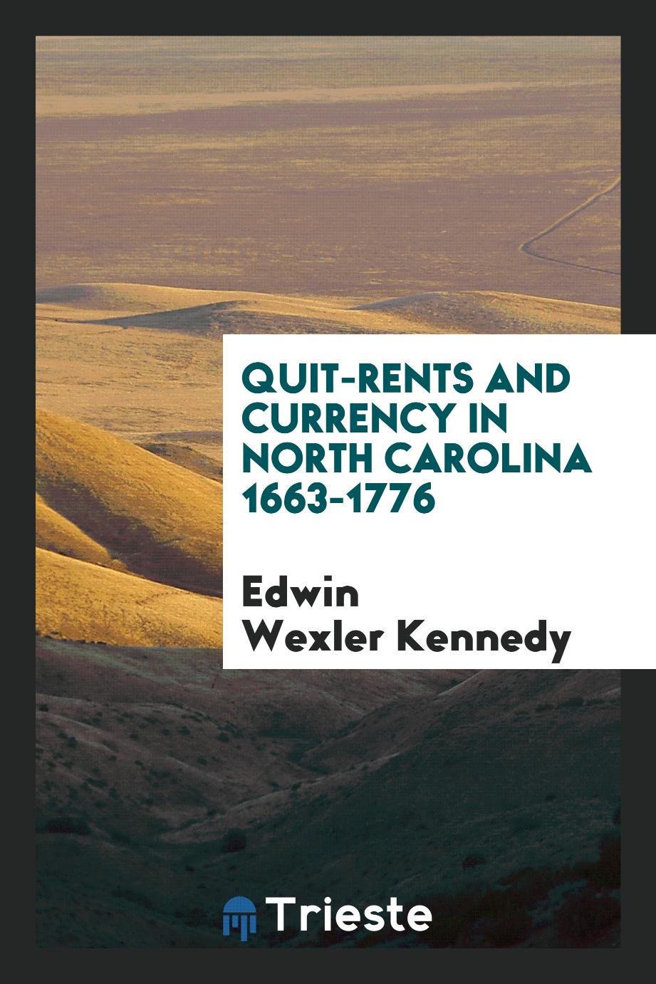 Quit-rents and currency in North Carolina 1663-1776