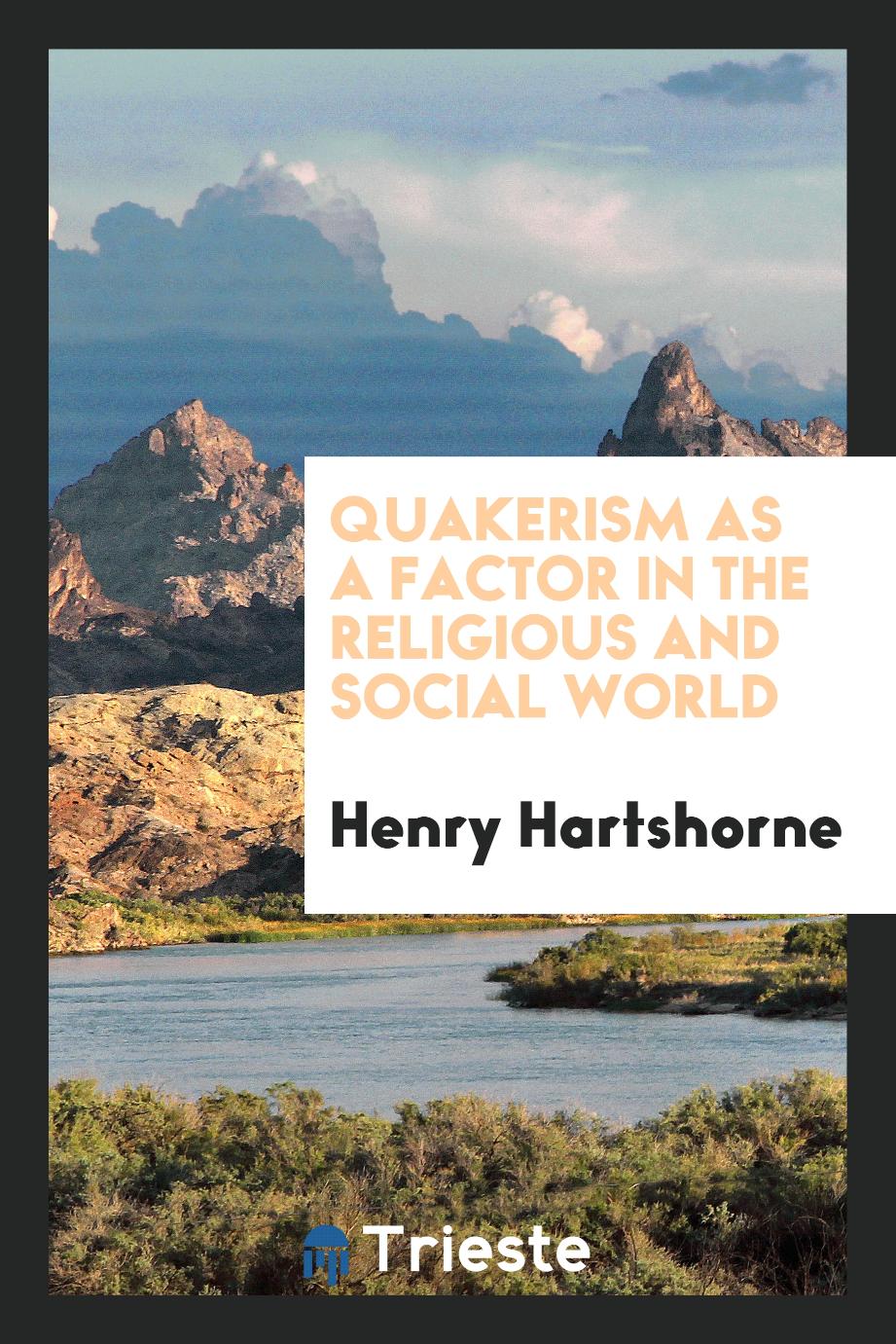 Quakerism as a Factor in the Religious and Social World