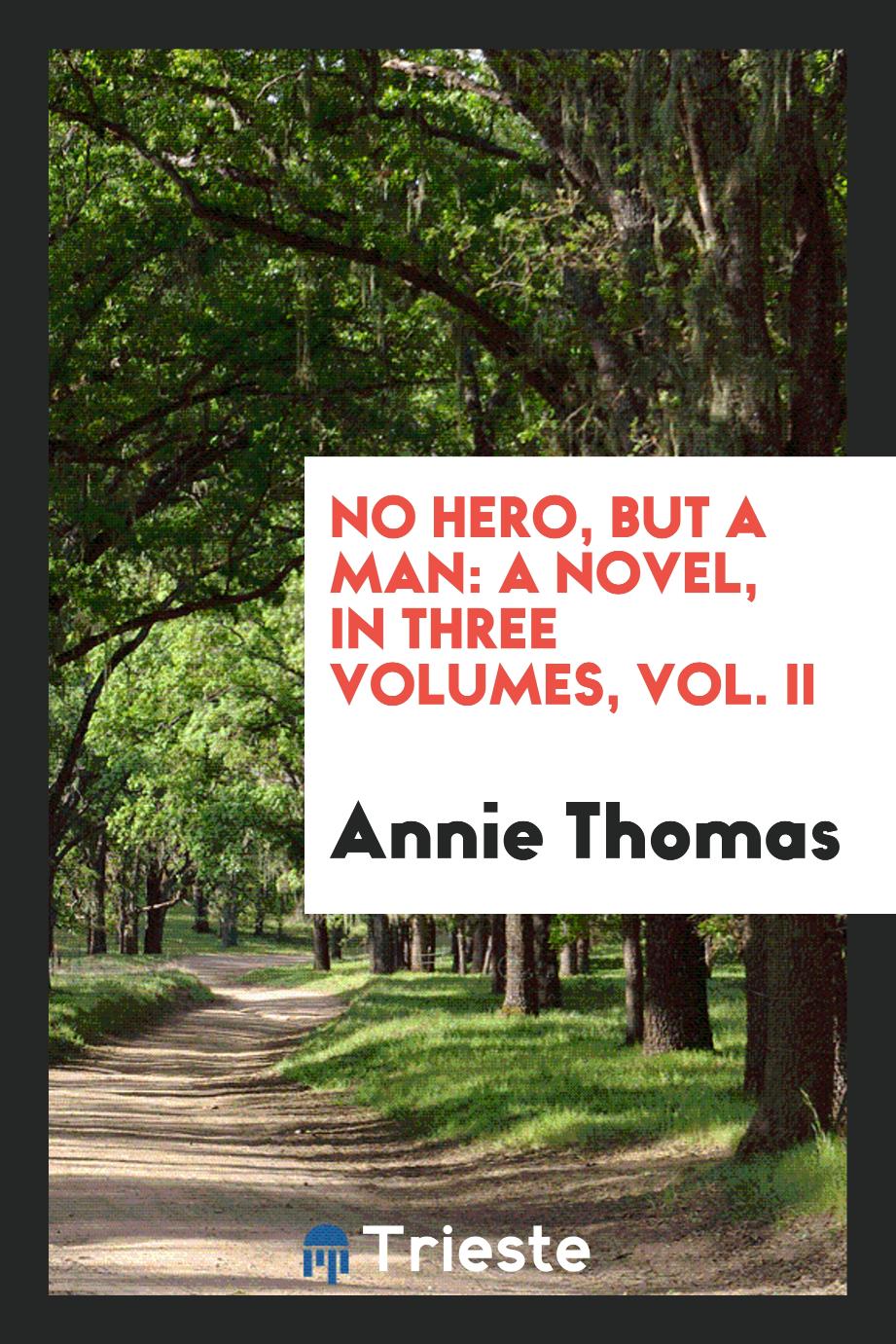 No hero, but a man: a novel, in three volumes, Vol. II