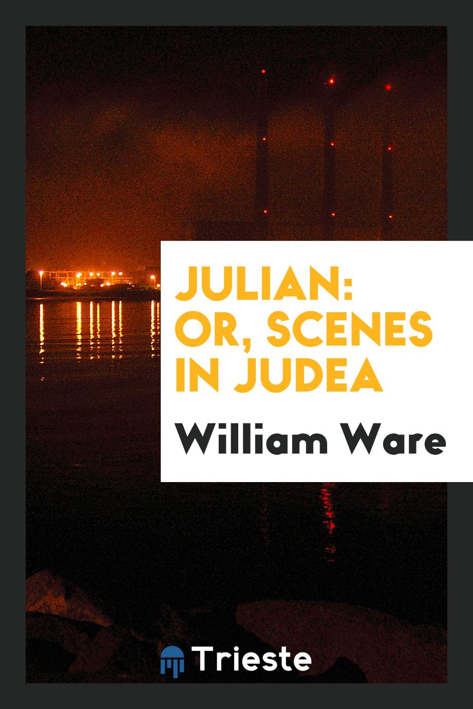 Julian: Or, Scenes in Judea