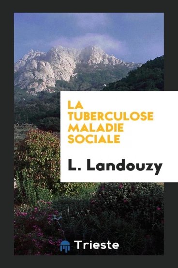 La Tuberculose Maladie Sociale