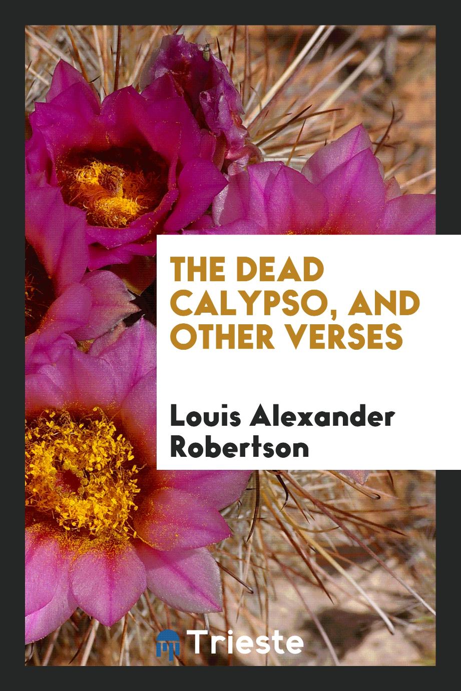 The Dead Calypso, and Other Verses