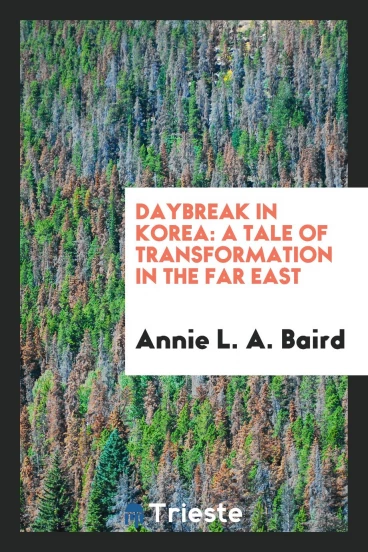 Daybreak in Korea: A Tale of Transformation in the Far East