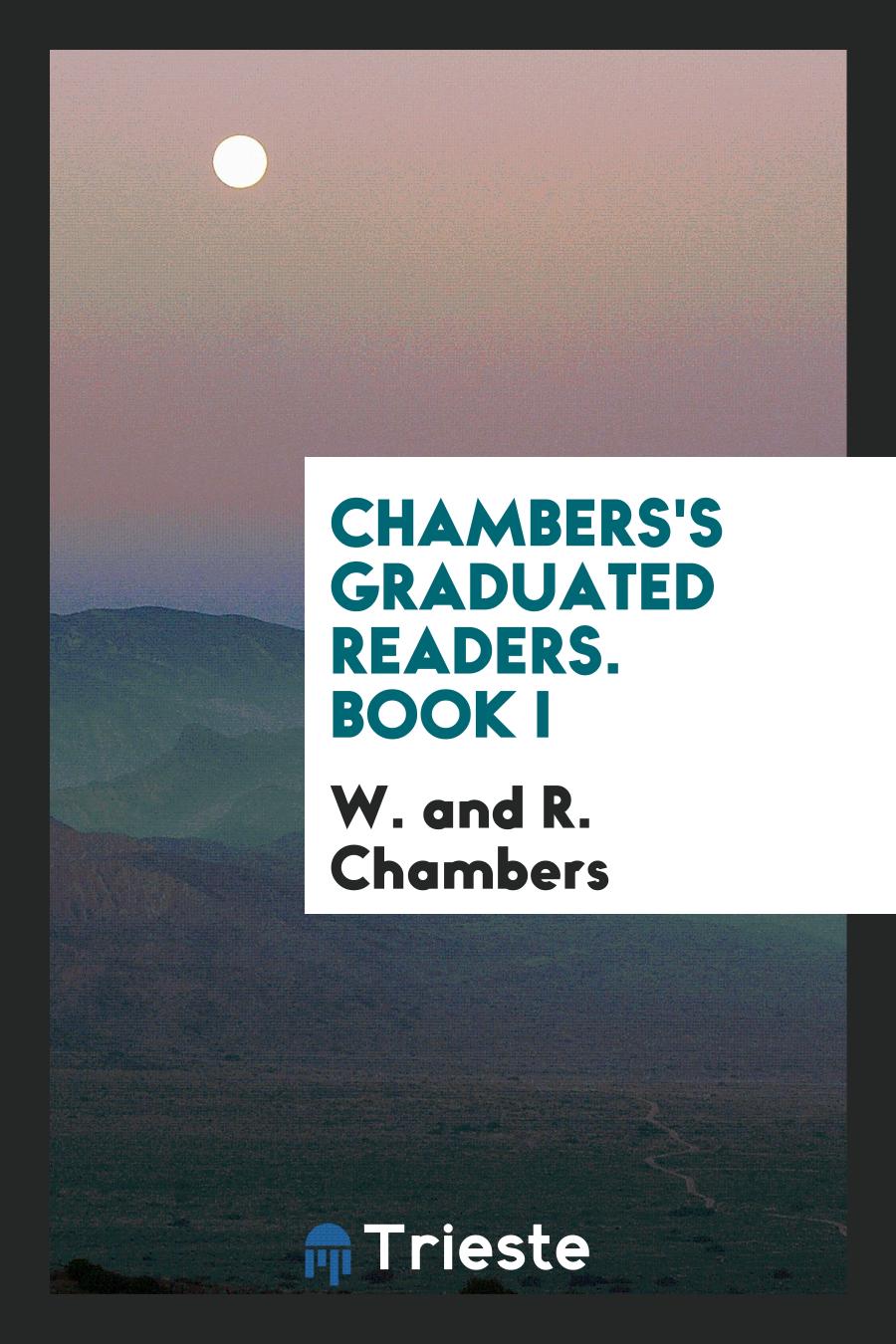 Chambers's Graduated Readers. Book I