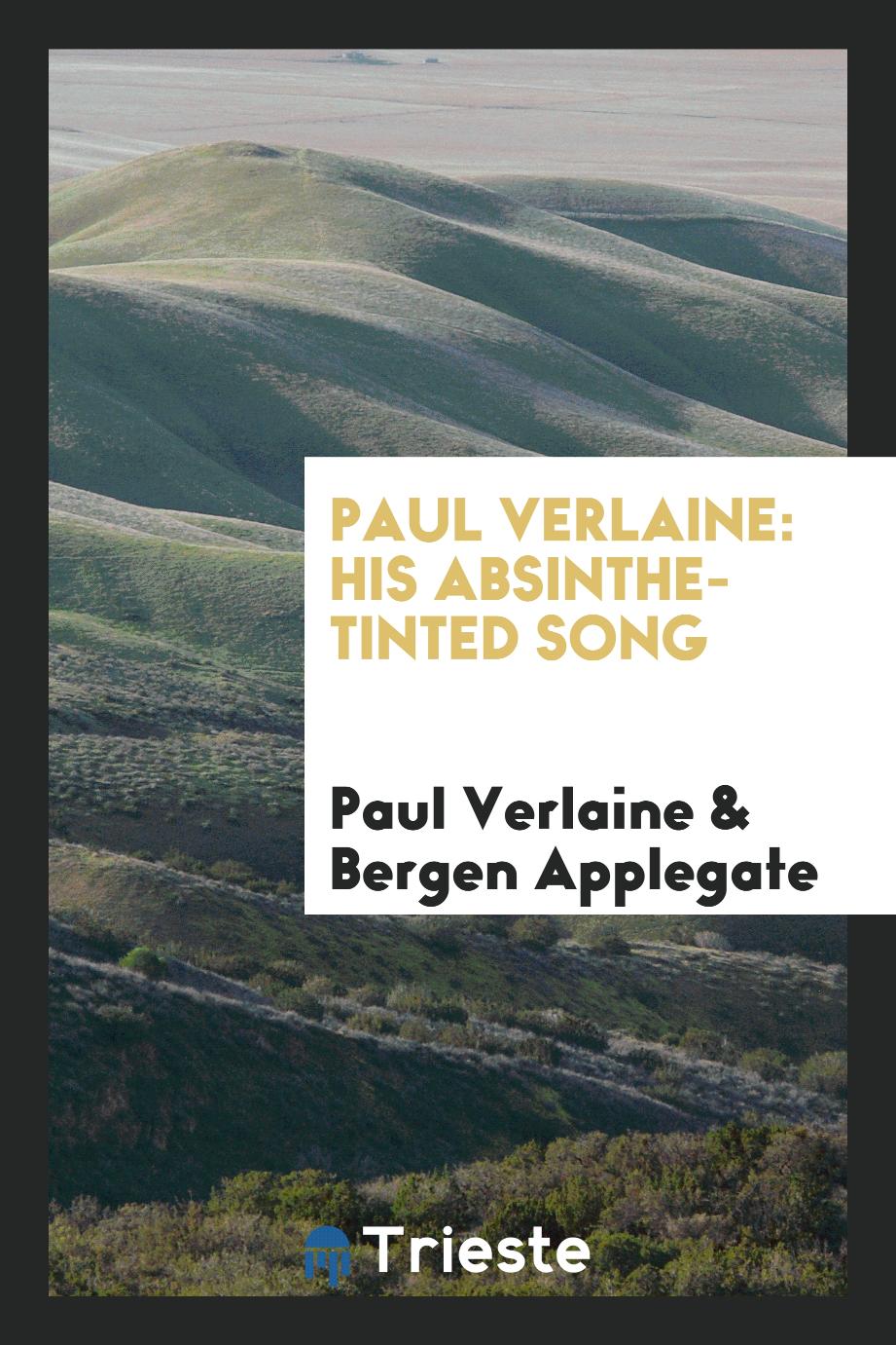 Paul Verlaine: His Absinthe-Tinted Song