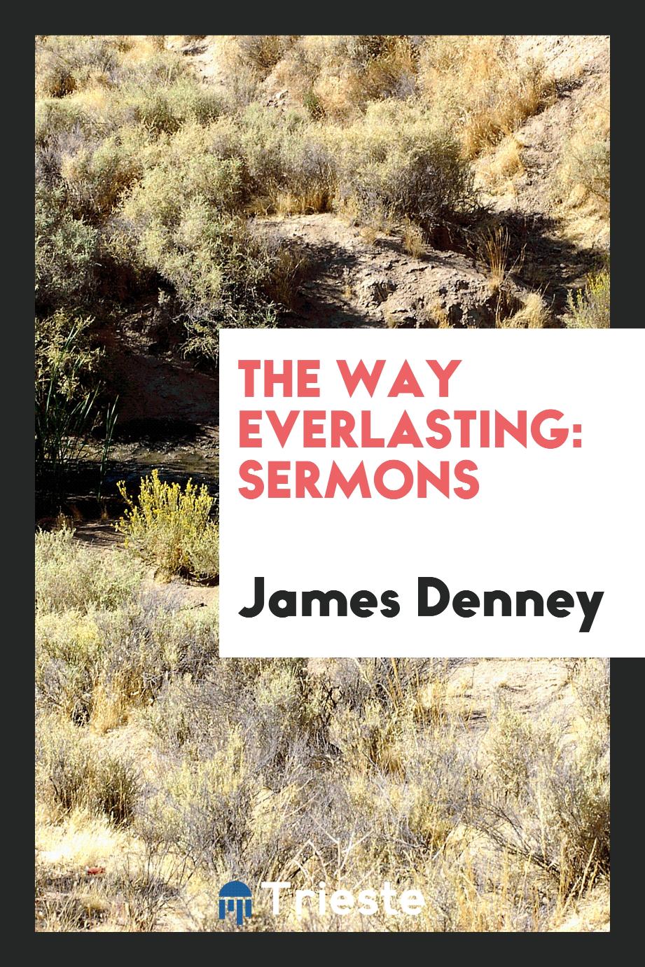 The Way Everlasting: Sermons
