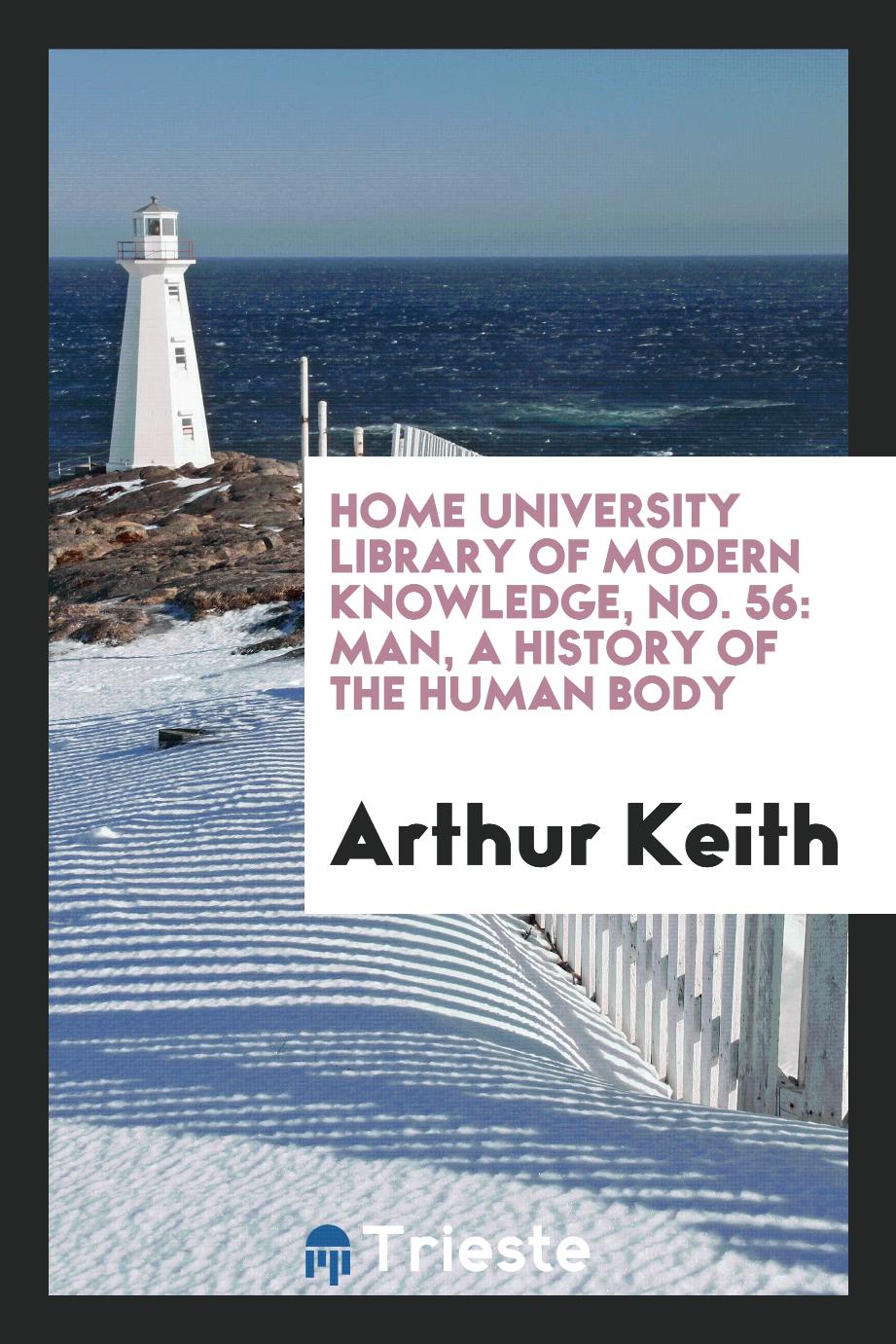 Home university library of modern knowledge, No. 56: Man, a history of the human body