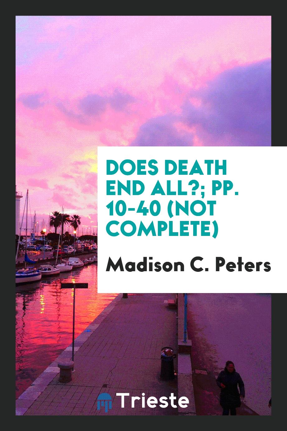 Does Death End All?; pp. 10-40 (not complete)