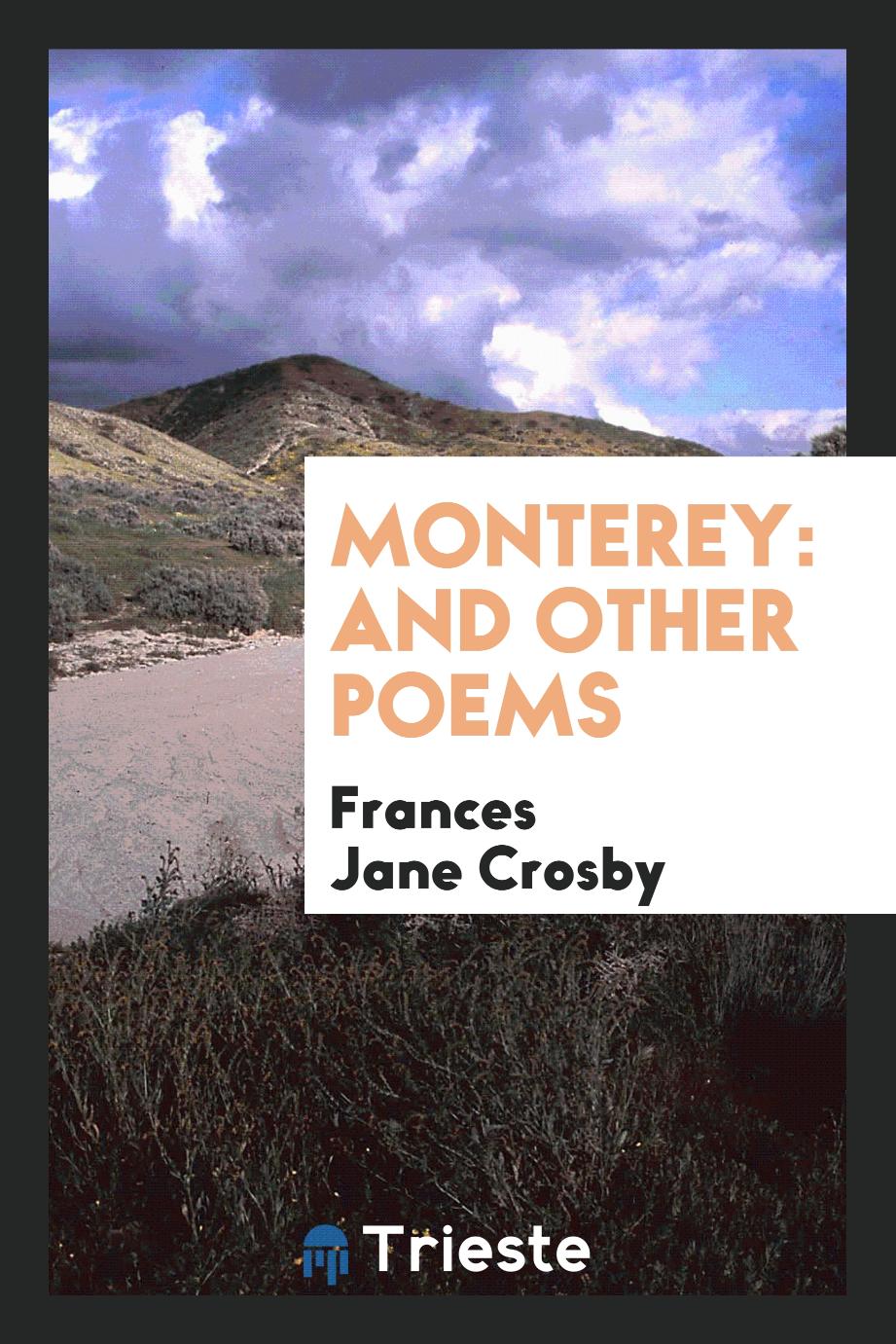 Monterey: and Other Poems