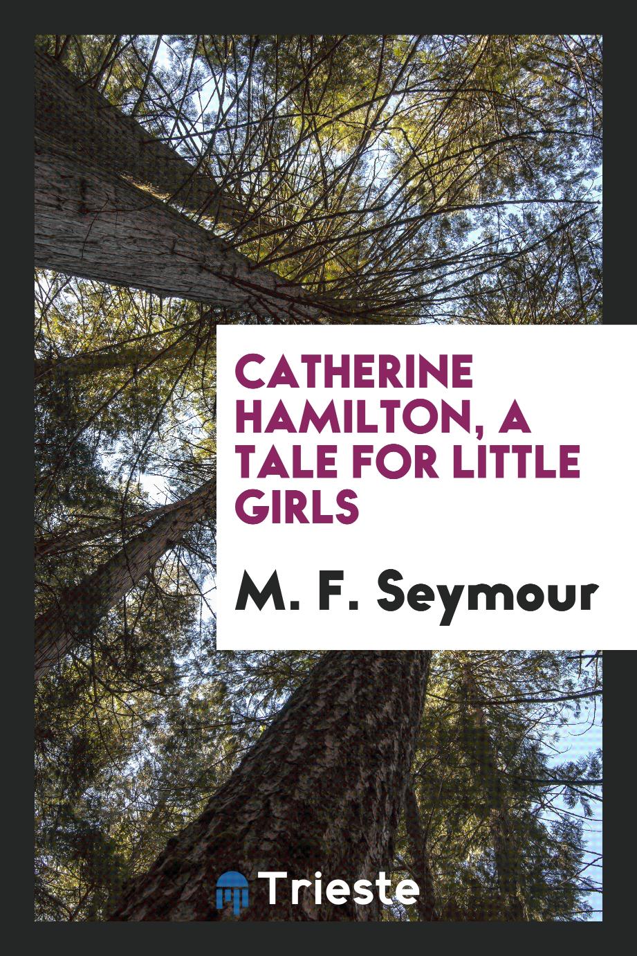 Catherine Hamilton, a Tale for Little Girls