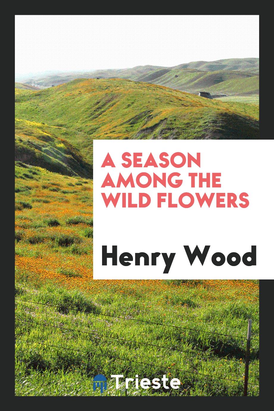 A season among the wild flowers