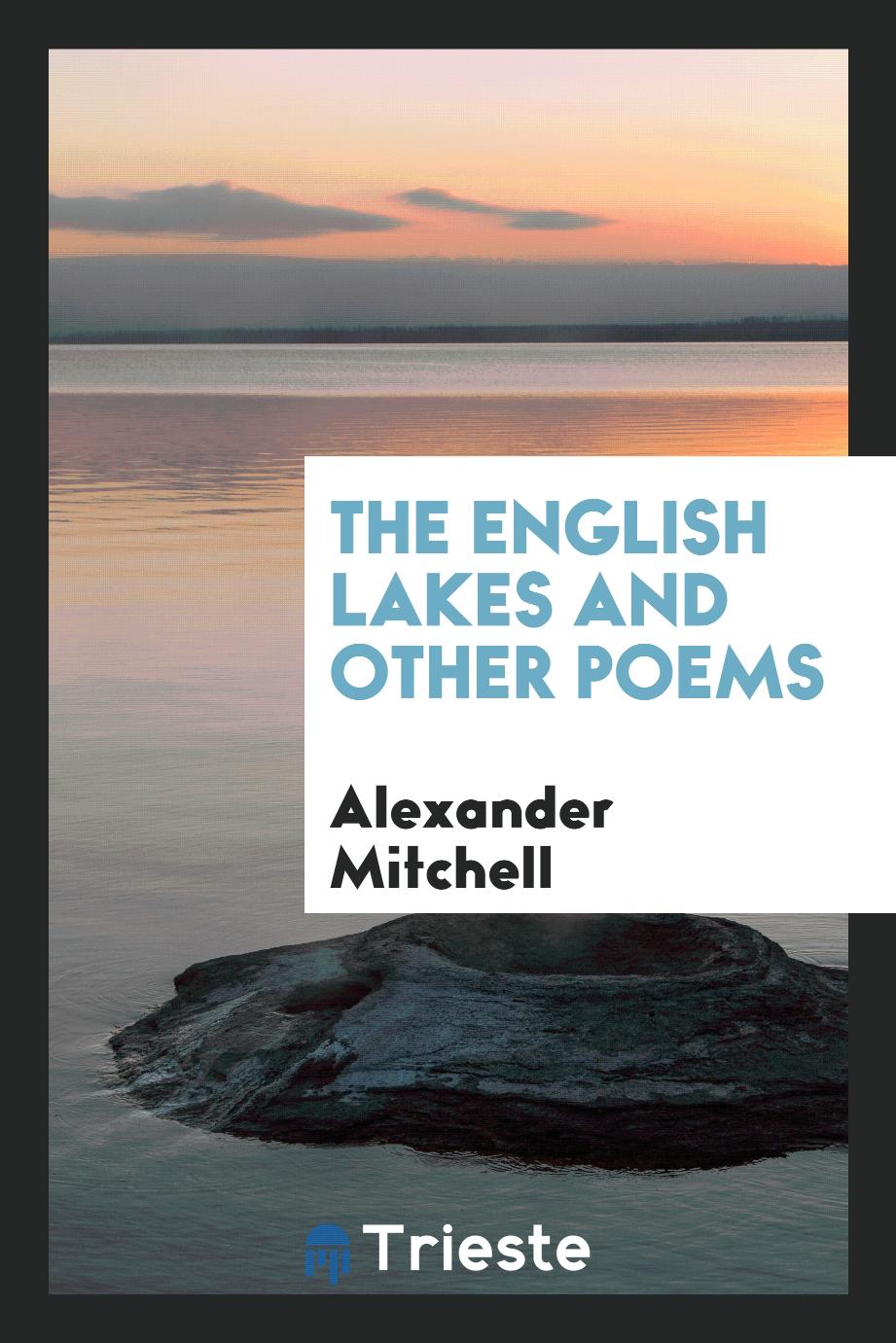 The English Lakes and Other Poems
