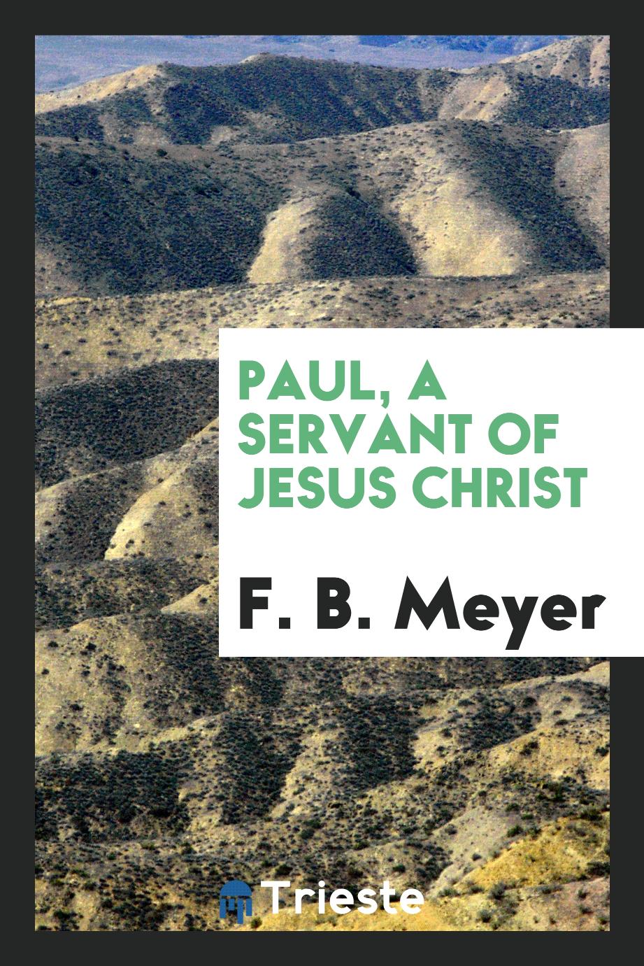 Paul, a servant of Jesus Christ