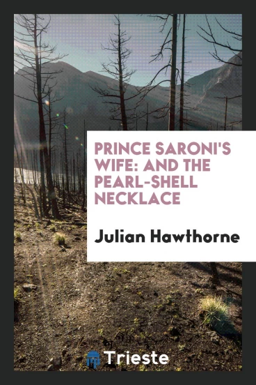 Prince Saroni's Wife: And The Pearl-Shell Necklace