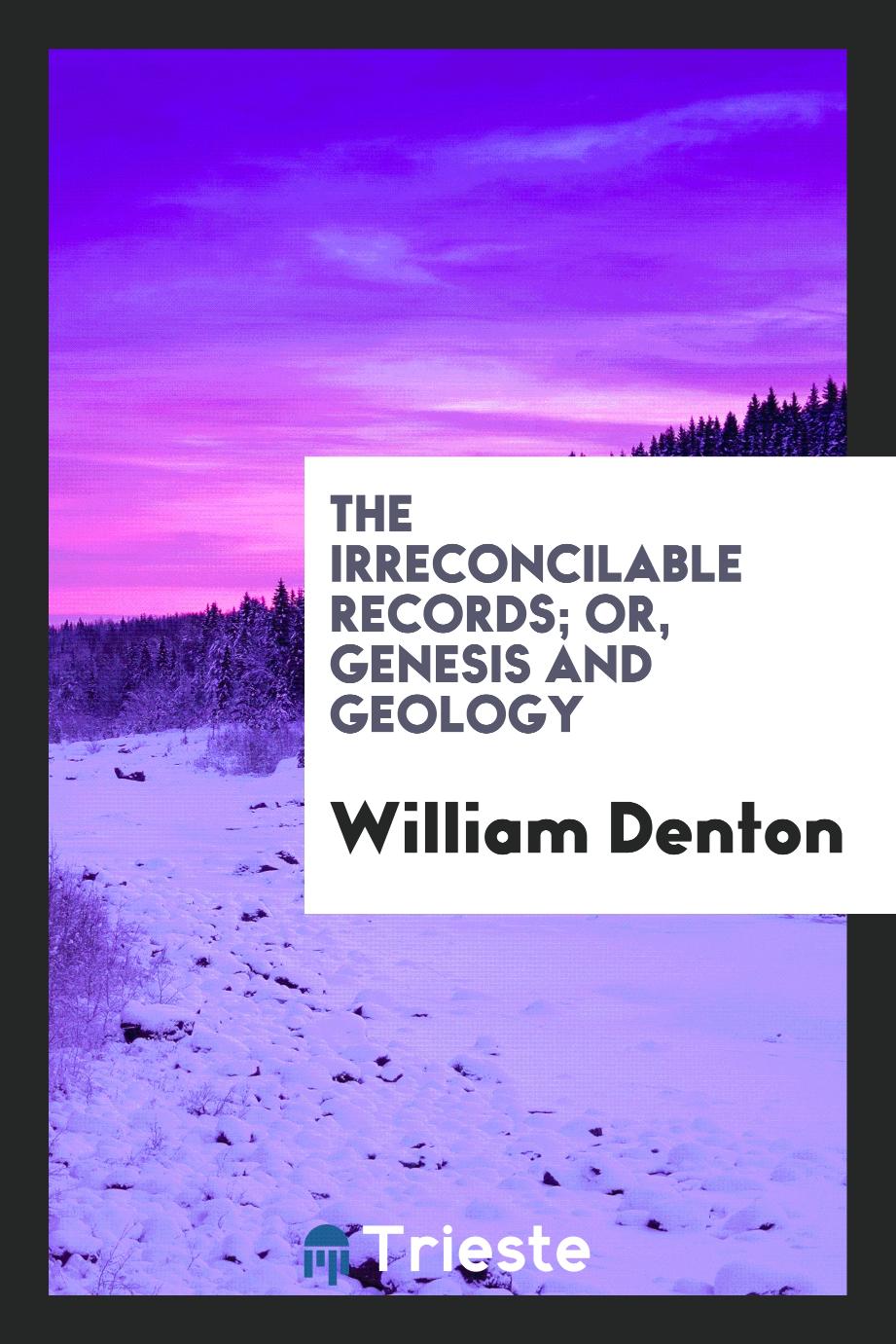 The Irreconcilable Records; Or, Genesis and Geology
