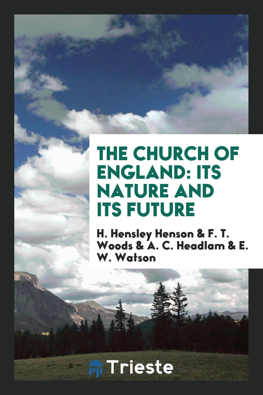 The Church of England: Its Nature and Its Future
