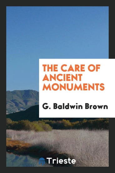 The care of ancient monuments