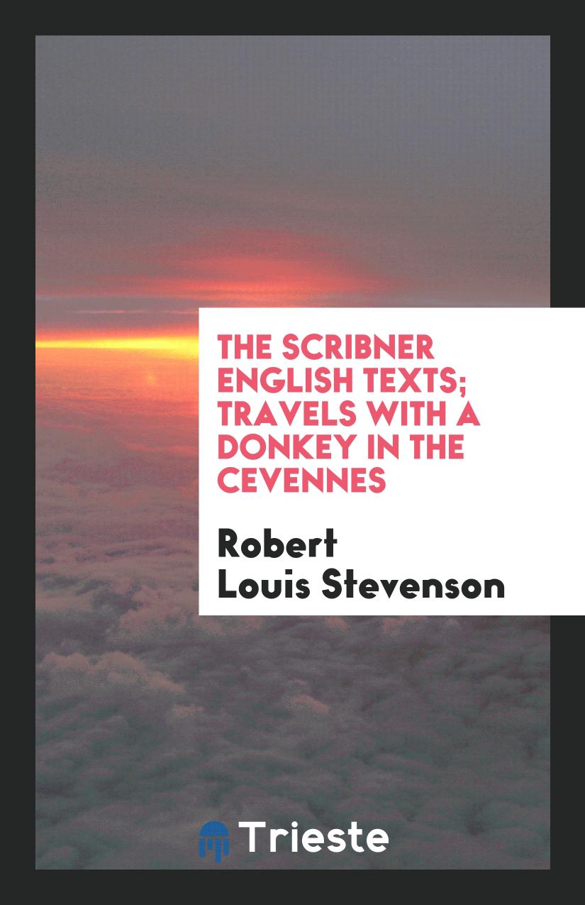 The Scribner English Texts; Travels with a Donkey in the Cevennes