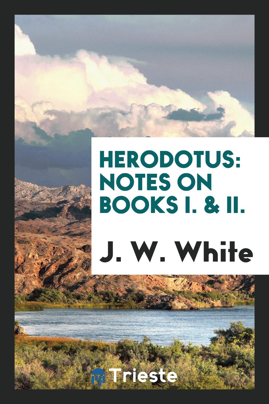 Herodotus: Notes on Books I. & II.