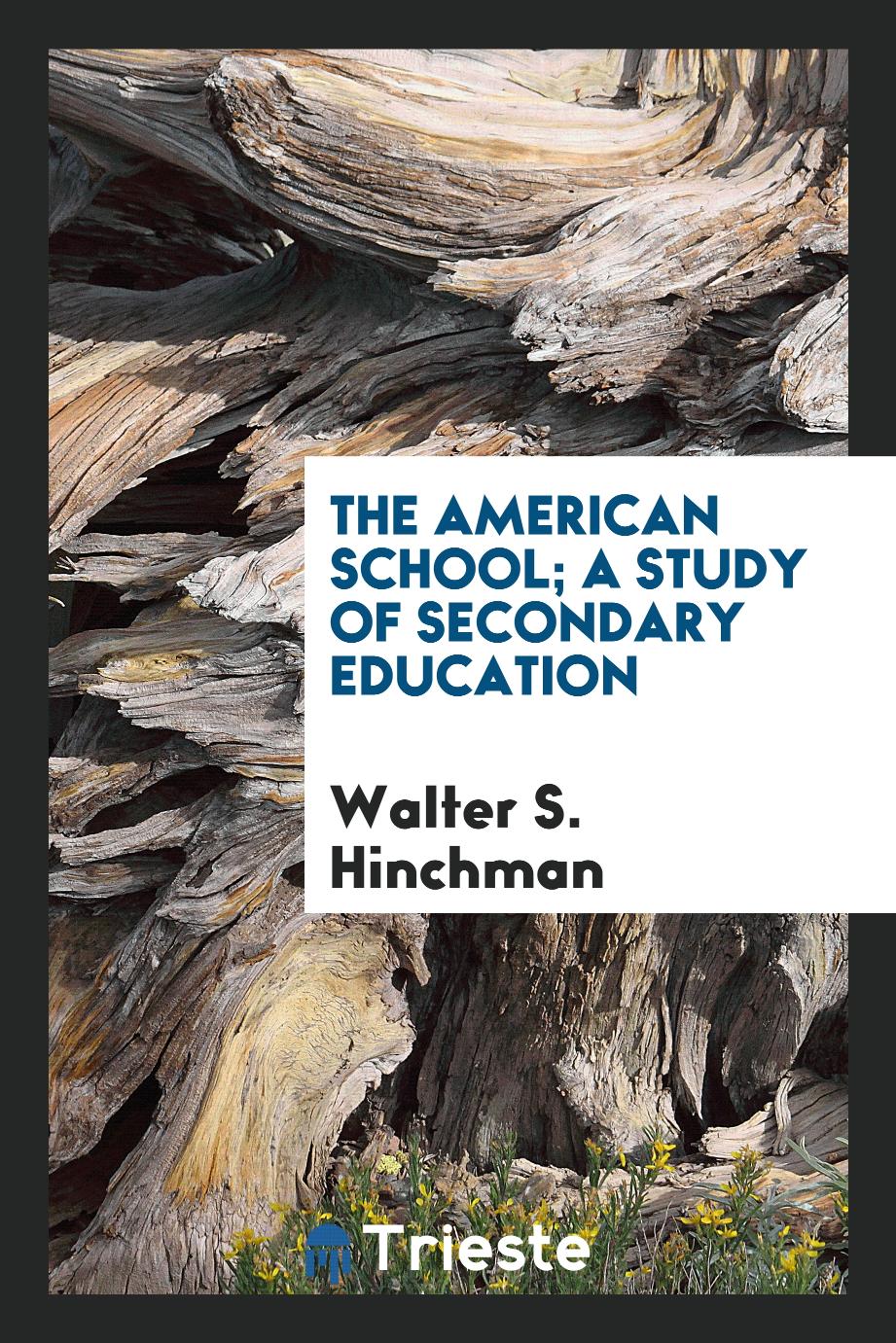 The American school; a study of secondary education