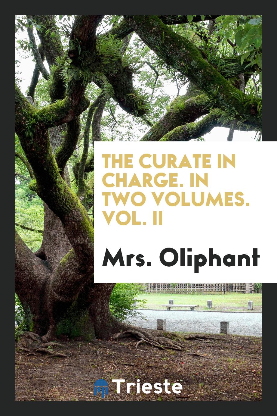 The Curate in Charge. In Two Volumes. Vol. II