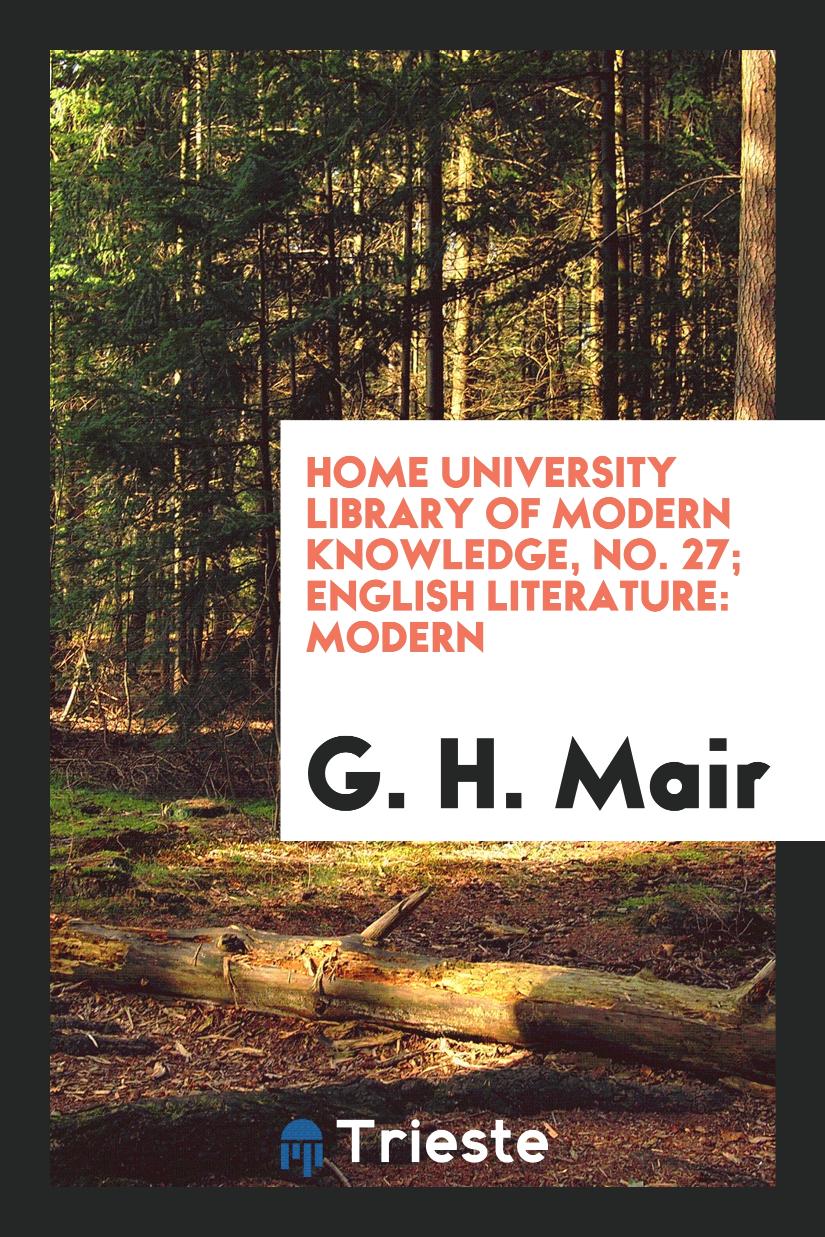 Home University Library of Modern Knowledge, No. 27; English Literature: Modern