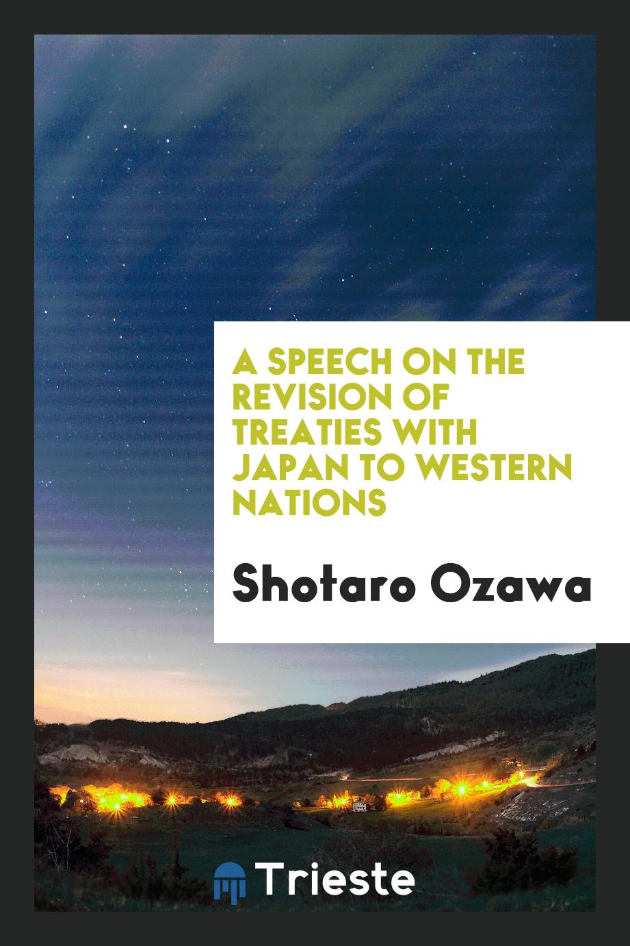 A Speech on the Revision of Treaties with Japan to Western Nations