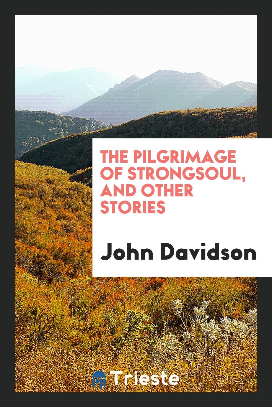 The pilgrimage of Strongsoul, and other stories