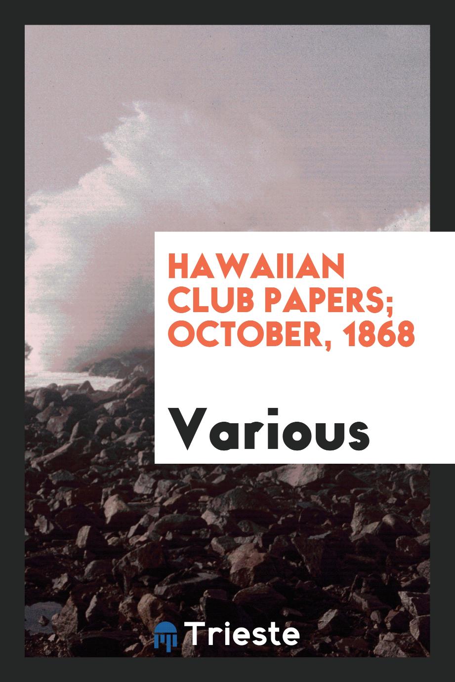 Hawaiian Club Papers; October, 1868