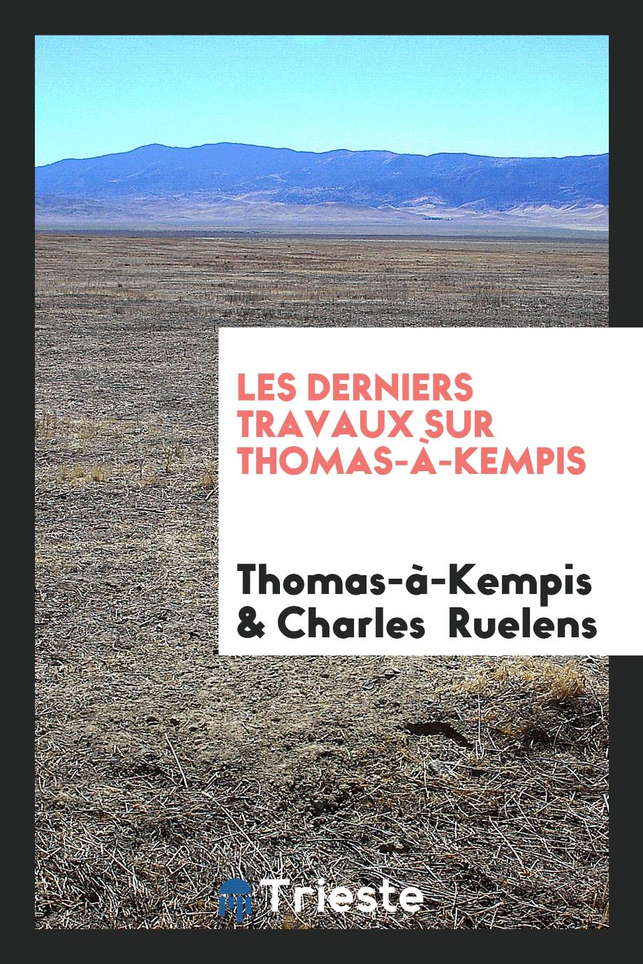 Les Derniers Travaux sur Thomas-à-Kempis