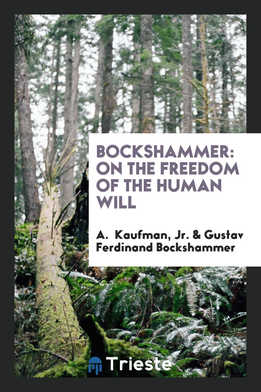 Bockshammer: On the Freedom of the Human Will