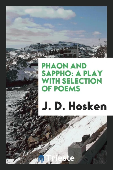 Phaon and Sappho: A Play with Selection of Poems