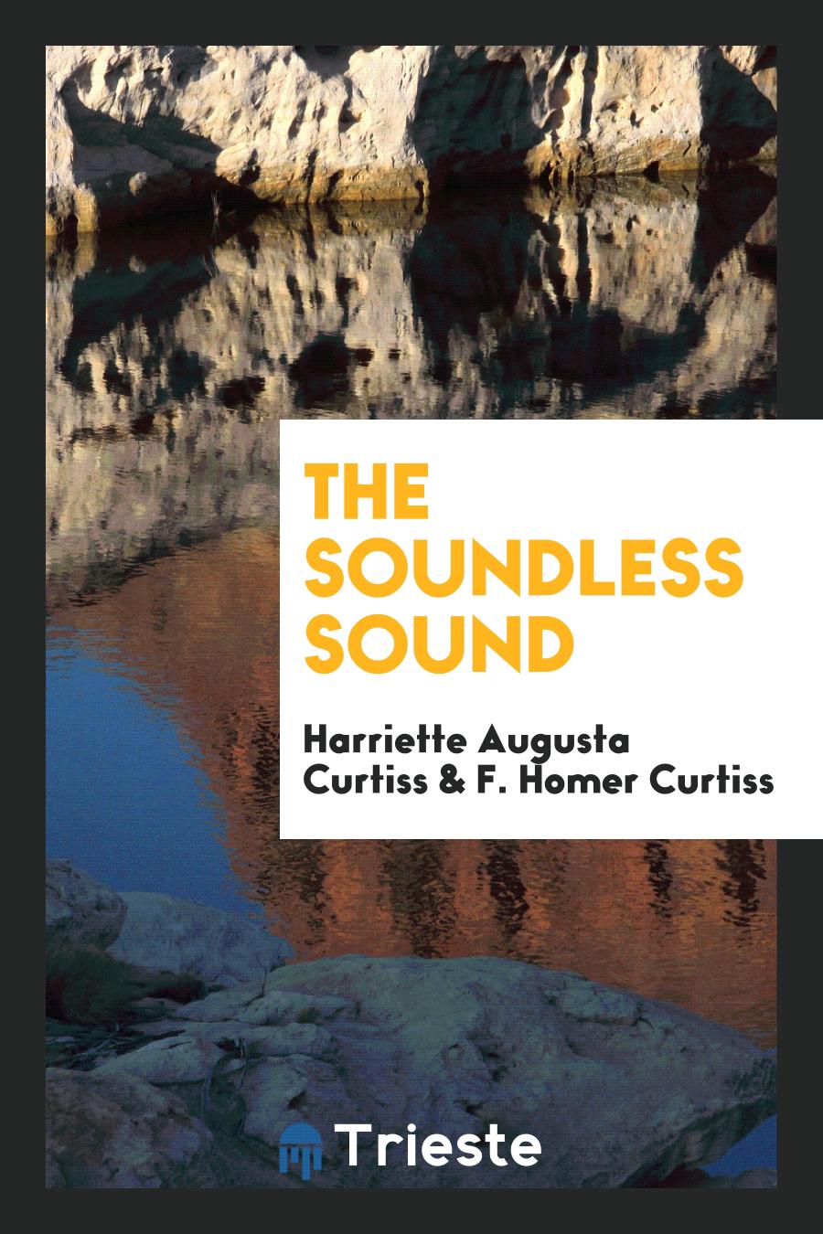 Harriette Augusta Curtiss, F. Homer  Curtiss - The soundless sound