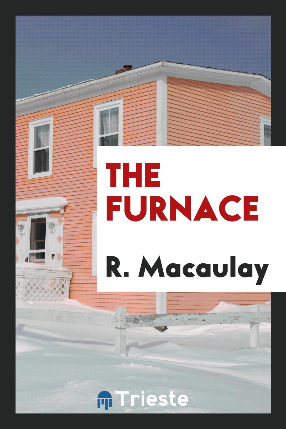 The furnace