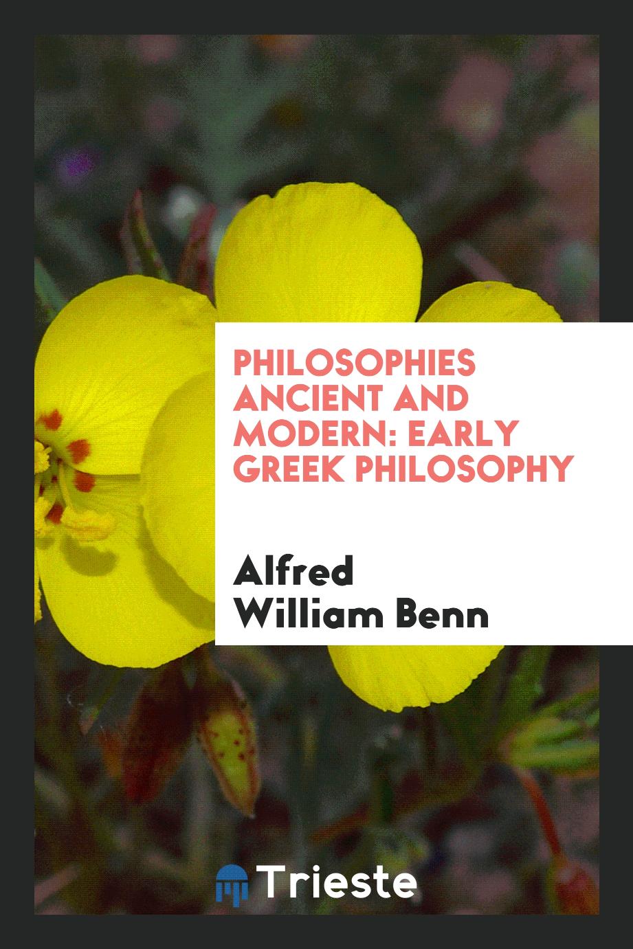 Philosophies Ancient and Modern: Early Greek Philosophy