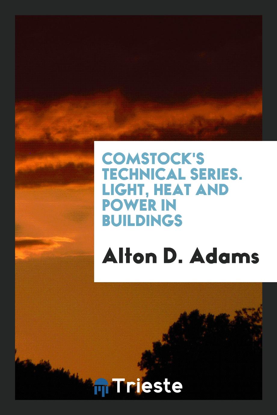 Comstock's Technical Series. Light, Heat and Power in Buildings