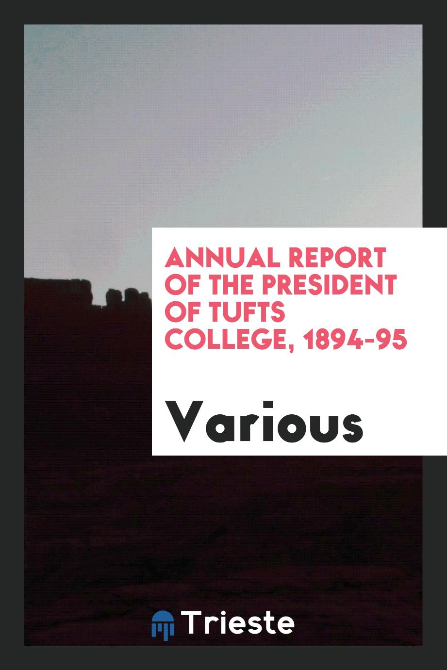 Annual report of the President of Tufts College, 1894-95