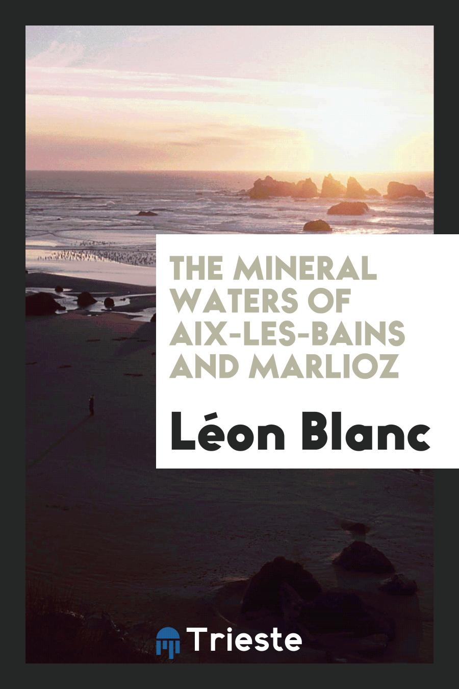 The mineral waters of Aix-les-bains and Marlioz