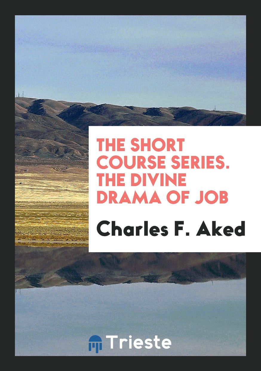 The Short Course Series. The Divine Drama of Job