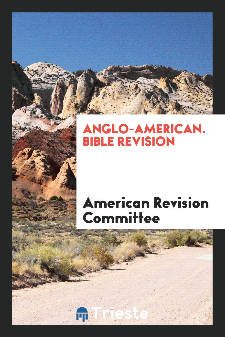 Anglo-American. Bible Revision