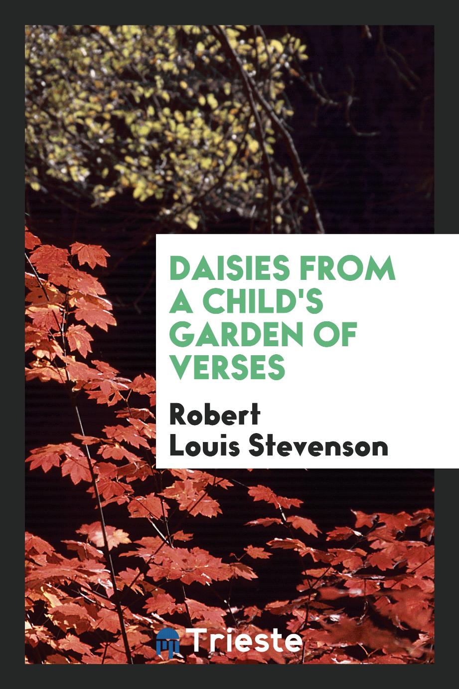 Robert Louis Stevenson - Daisies from A Child's Garden of Verses